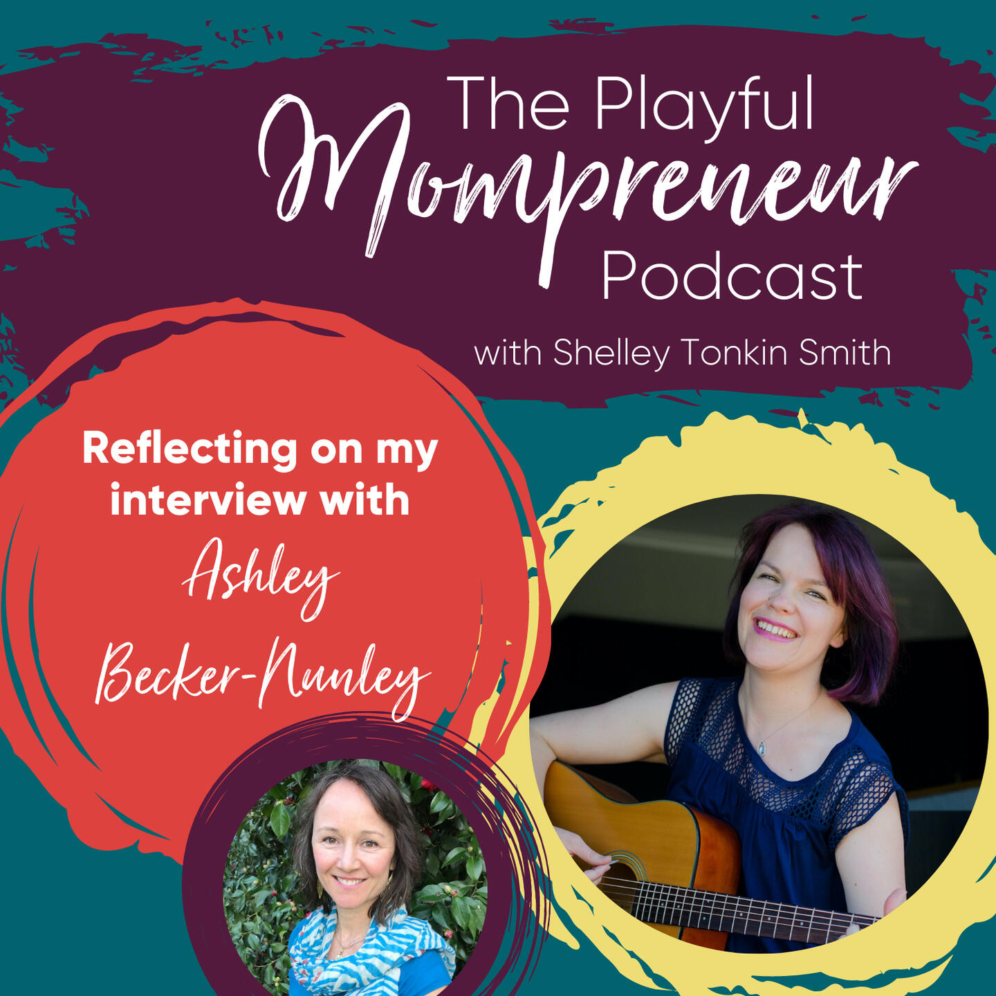 Episode Artwork — The Playful Mompreneur Episode 12 with Shelley Tonkin Smith and Ashley Becker-Nunley