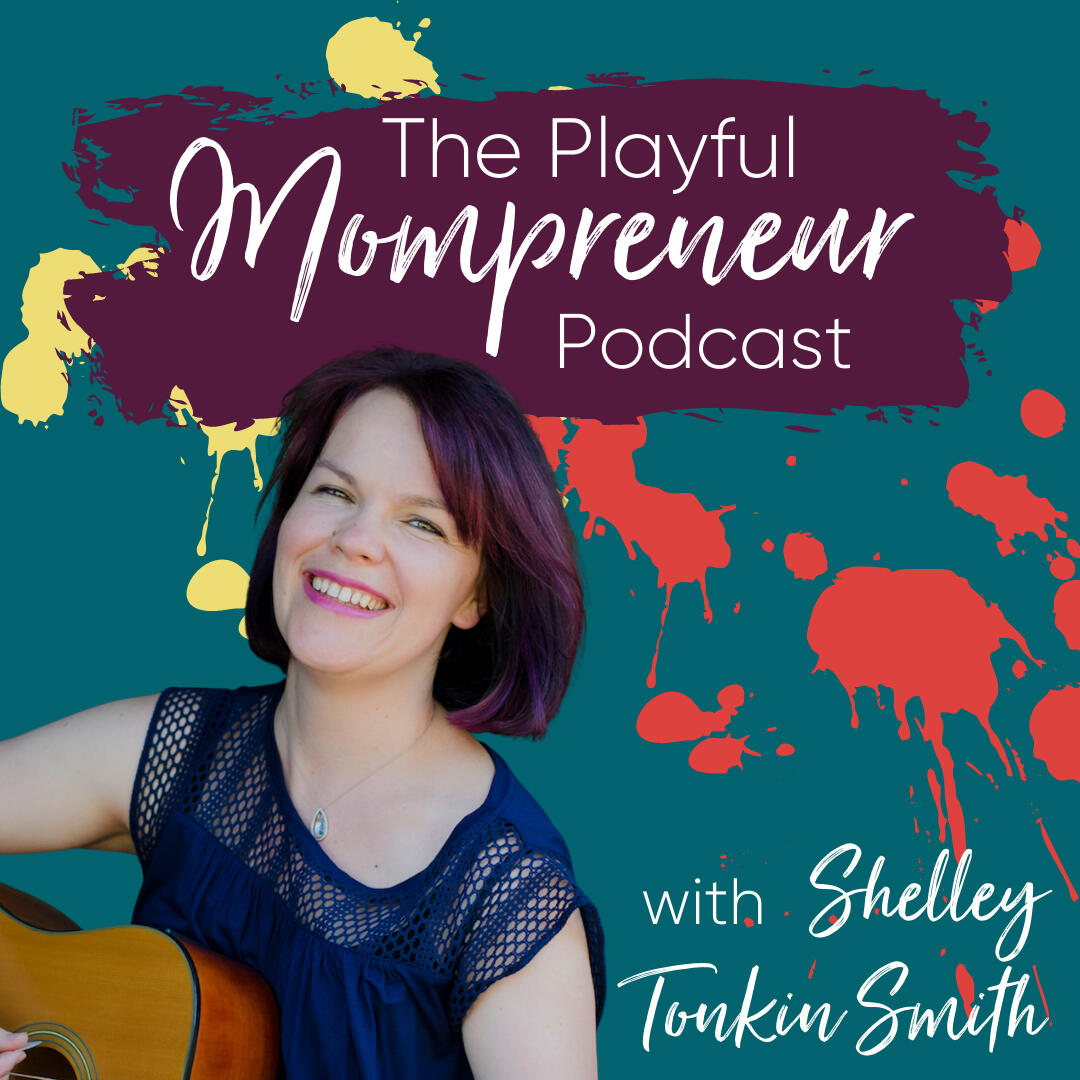 Episode Artwork — The Playful Mompreneur Episode 12 with Shelley Tonkin Smith and Ashley Becker-Nunley